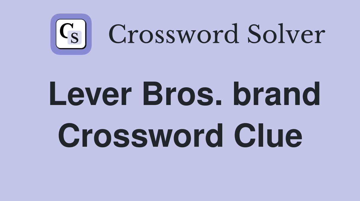 Lever Bros. brand Crossword Clue
