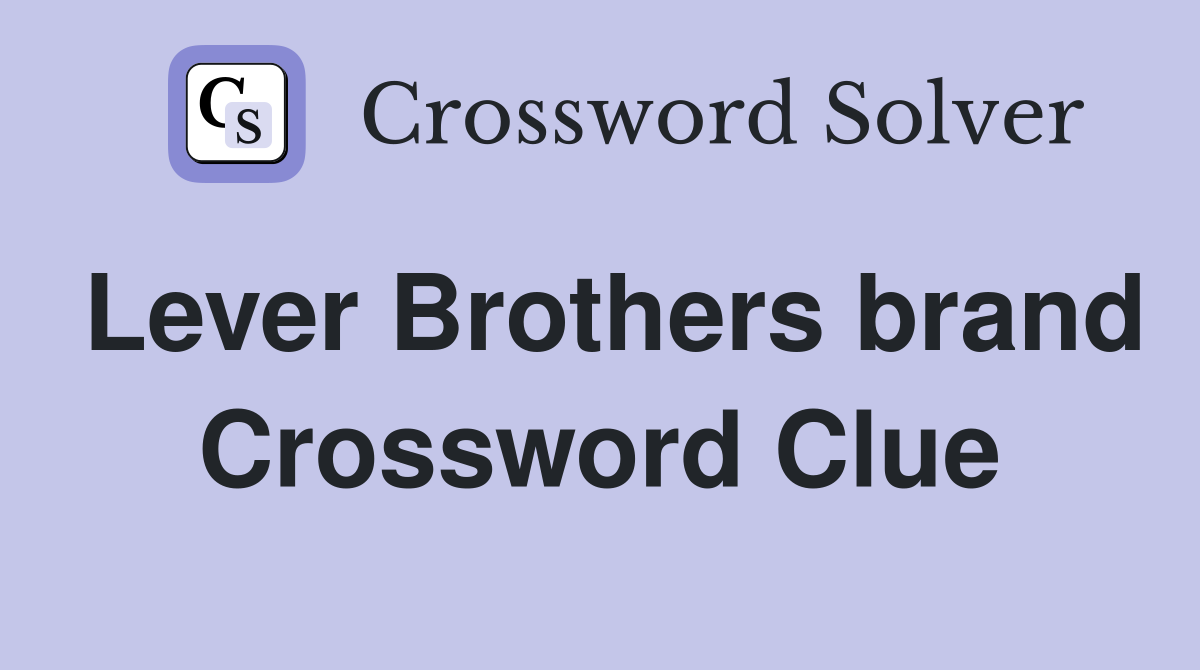 Lever Brothers brand Crossword Clue