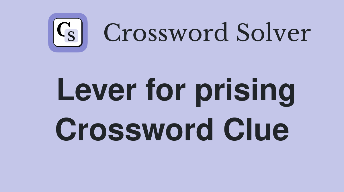 Lever for prising Crossword Clue
