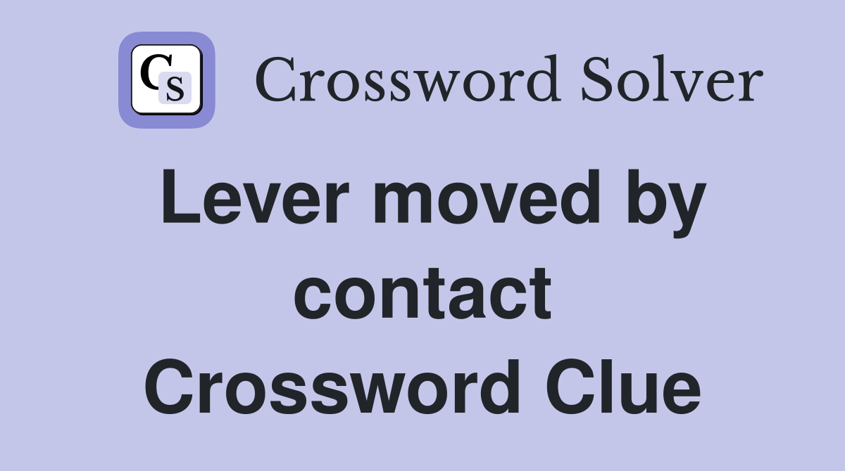Lever moved by contact Crossword Clue