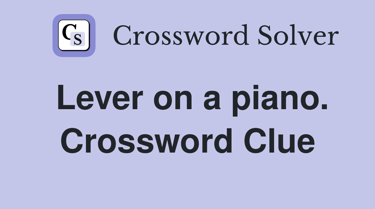 Lever on a piano. Crossword Clue