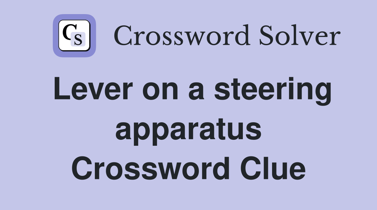 Lever on a steering apparatus Crossword Clue