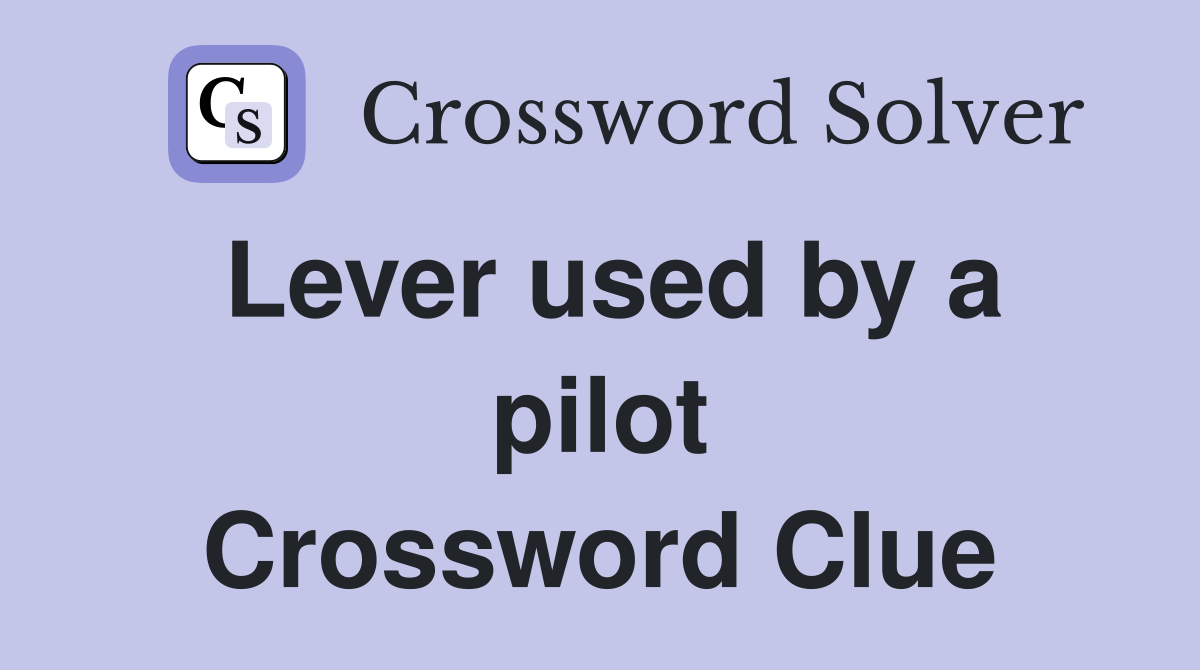 Lever used by a pilot Crossword Clue