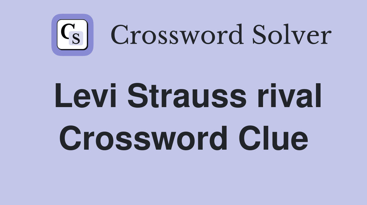 Levi Strauss rival Crossword Clue