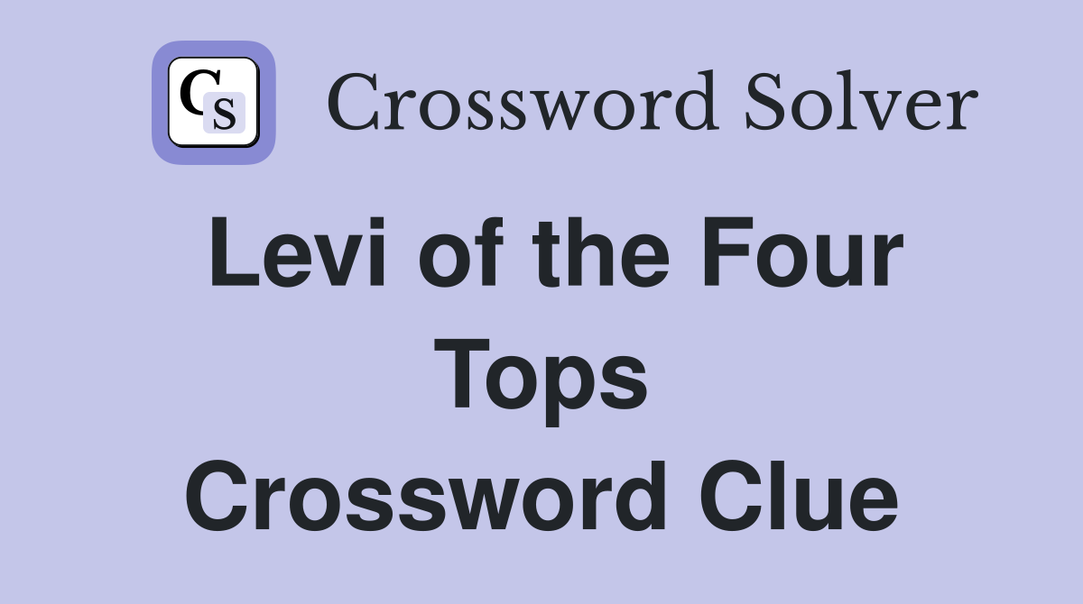 Levi of the Four Tops Crossword Clue