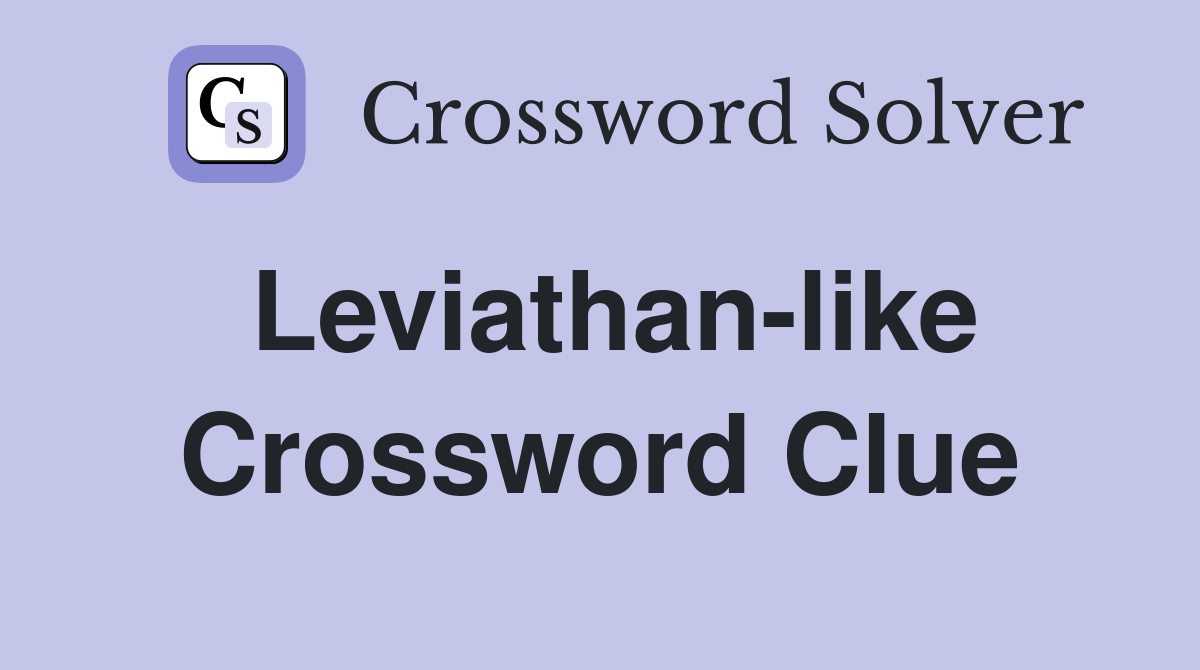 Leviathan-like Crossword Clue
