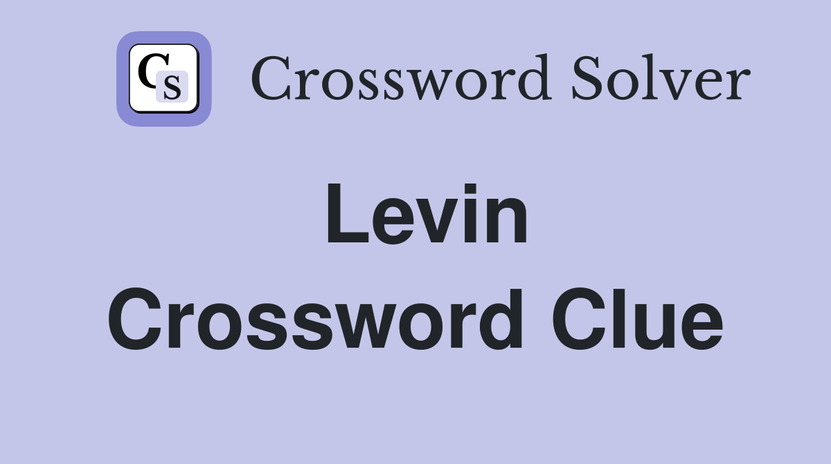 Levin Crossword Clue
