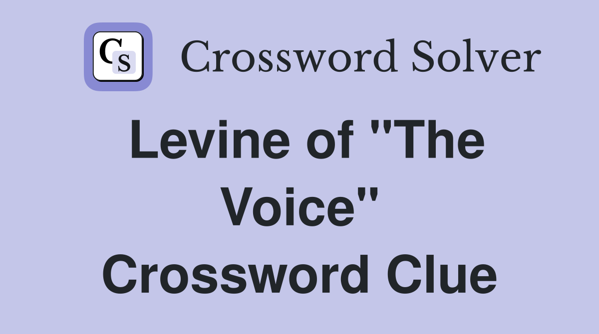 Levine of "The Voice" Crossword Clue