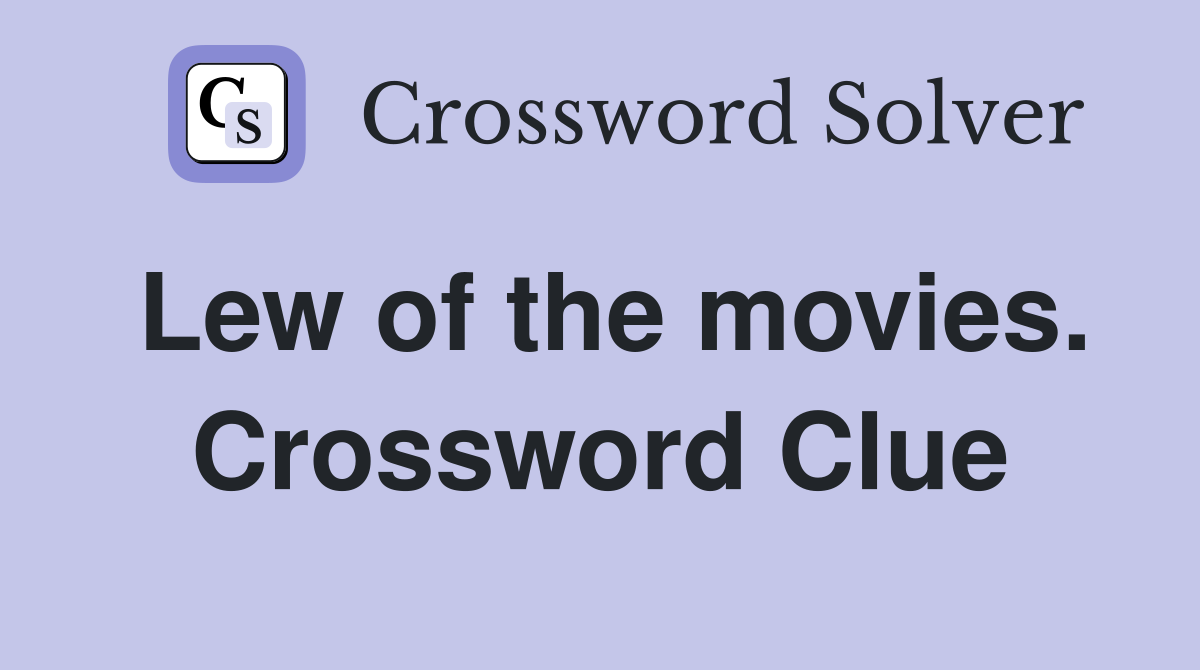 Lew of the movies. Crossword Clue