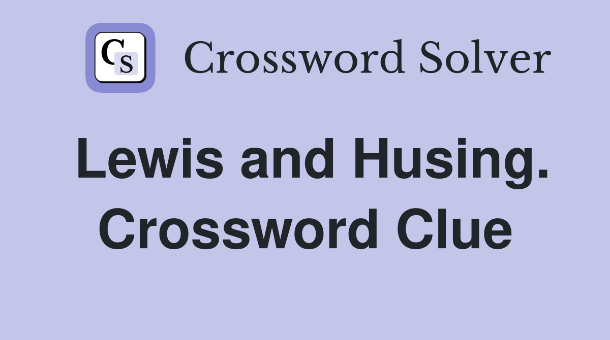 Lewis and Husing. Crossword Clue