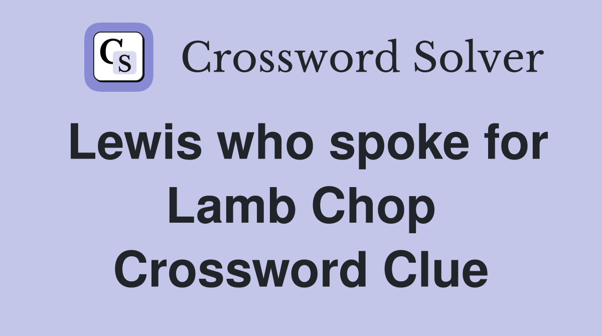 Lewis who spoke for Lamb Chop Crossword Clue