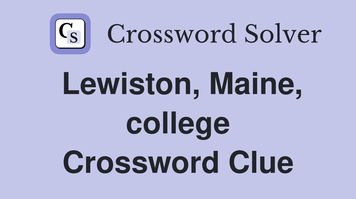 Lewiston, Maine, college Crossword Clue
