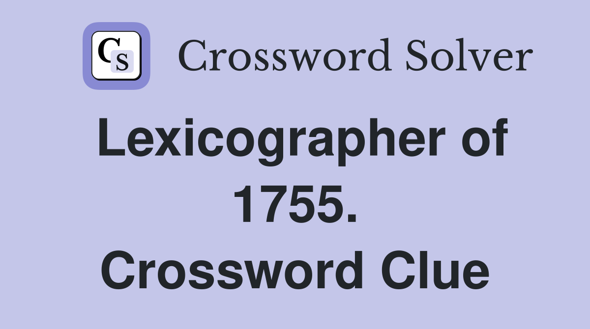Lexicographer of 1755. Crossword Clue