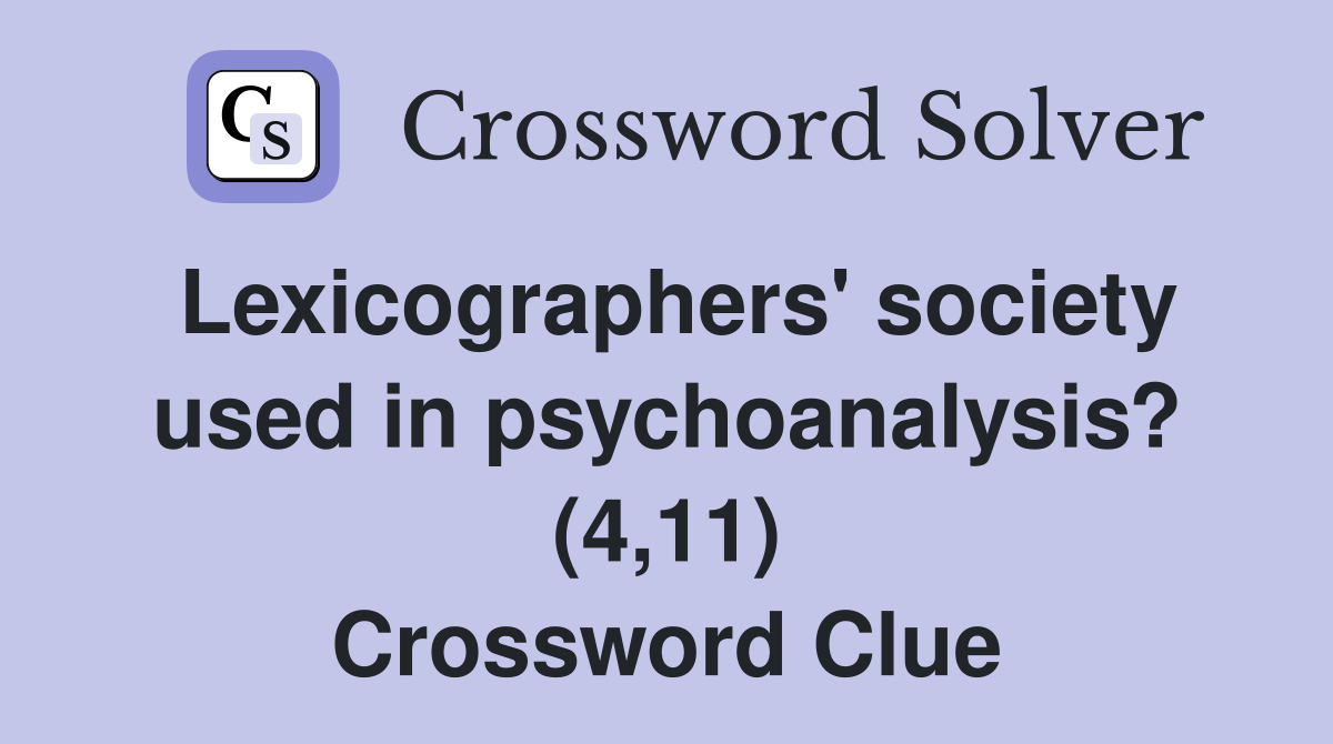 Lexicographers' society used in psychoanalysis? (4,11) Crossword Clue
