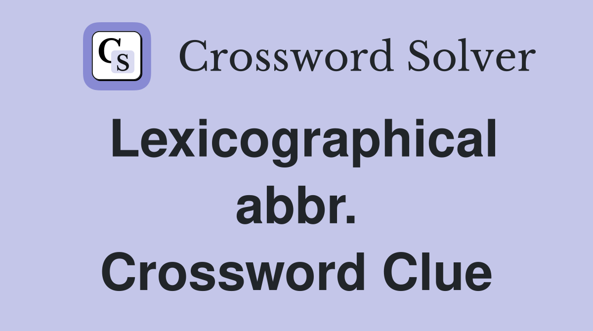 Lexicographical abbr. Crossword Clue
