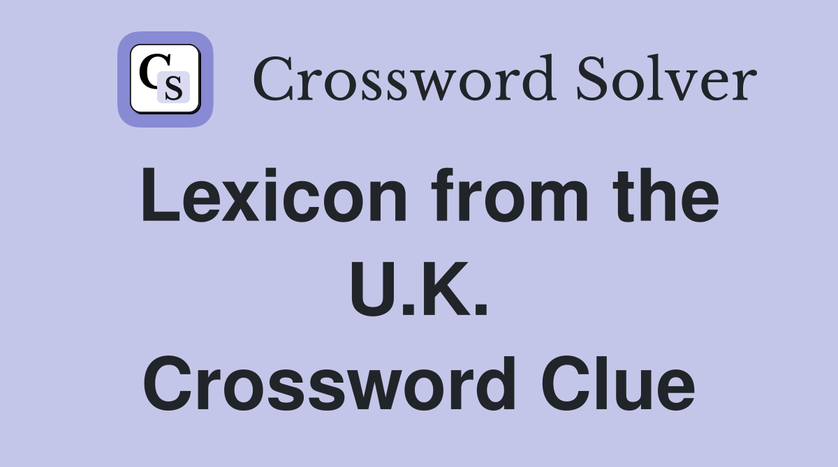 Lexicon from the U.K. Crossword Clue