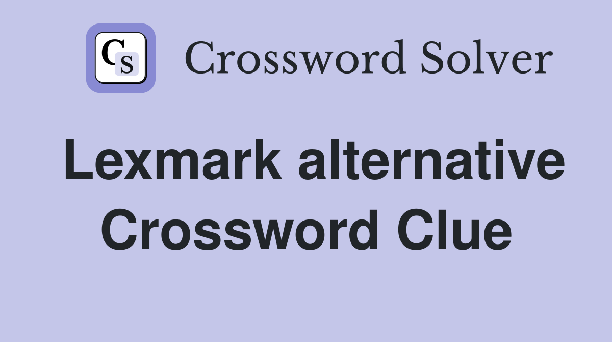 Lexmark alternative Crossword Clue