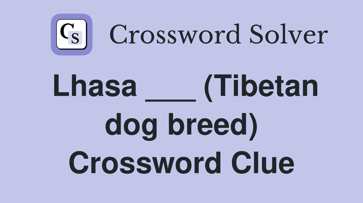 Lhasa ___ (Tibetan dog breed) Crossword Clue