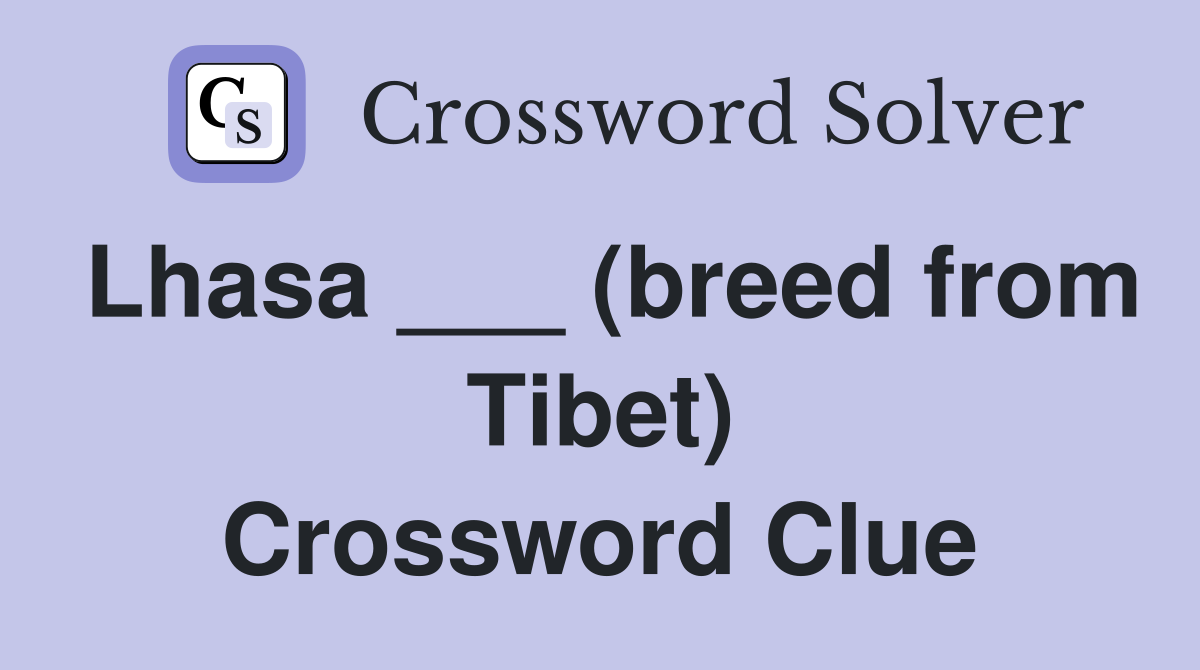 Lhasa ___ (breed from Tibet) Crossword Clue