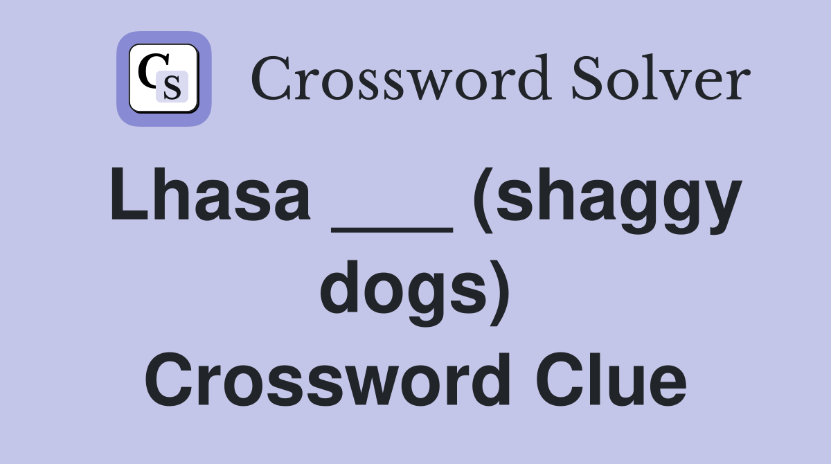 Lhasa ___ (shaggy dogs) Crossword Clue