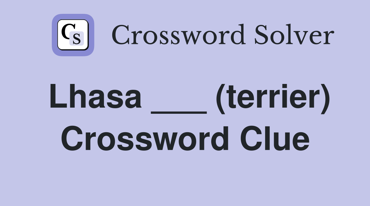 Lhasa ___ (terrier) Crossword Clue