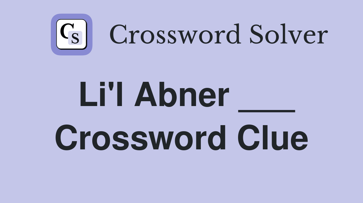Li'l Abner ___ Crossword Clue