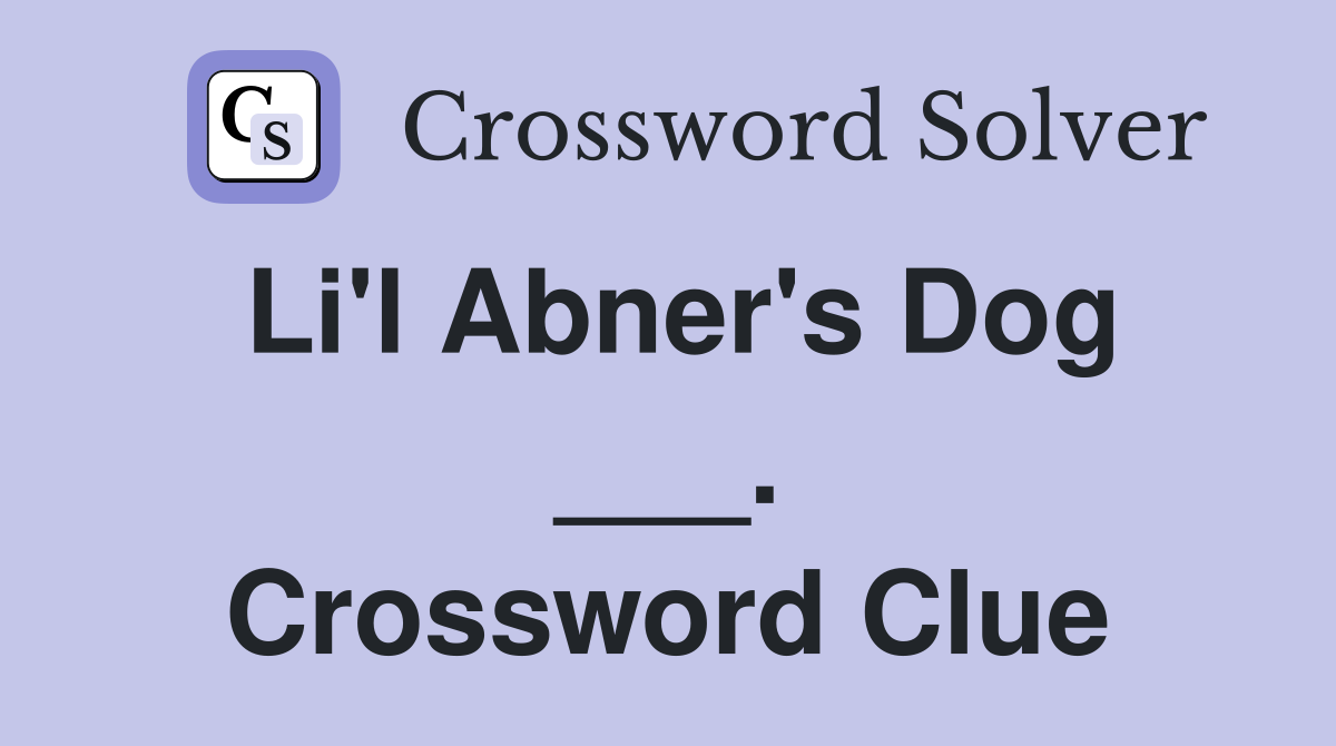 Li'l Abner's Dog ___. Crossword Clue