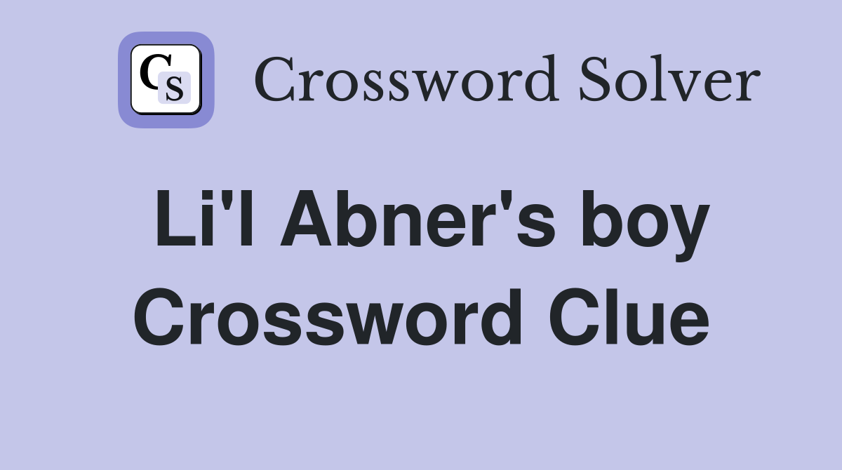 Li'l Abner's boy Crossword Clue