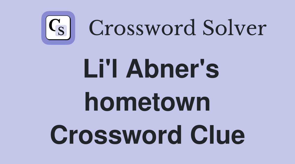 Li'l Abner's hometown Crossword Clue