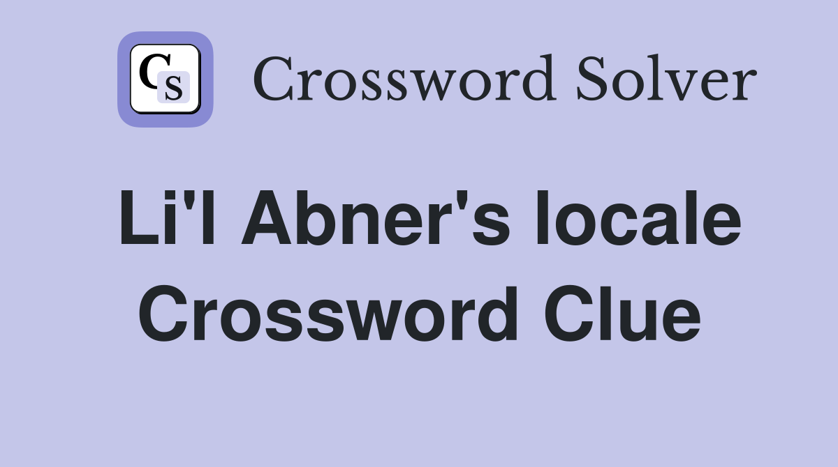 Li'l Abner's locale Crossword Clue