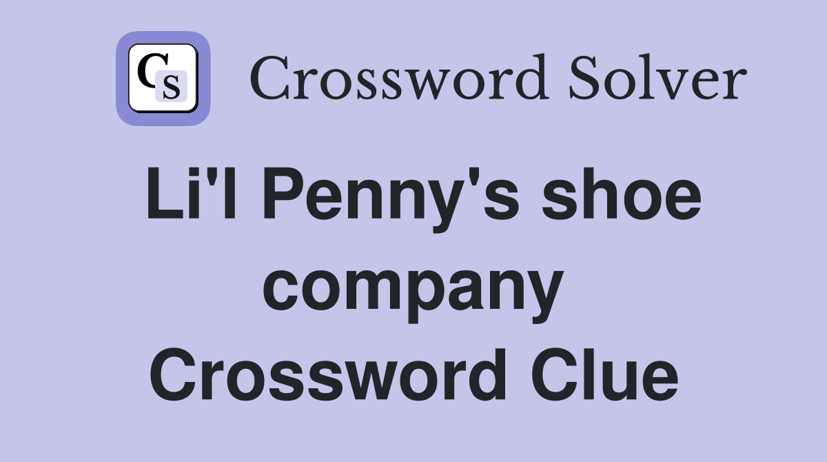 Li'l Penny's shoe company Crossword Clue