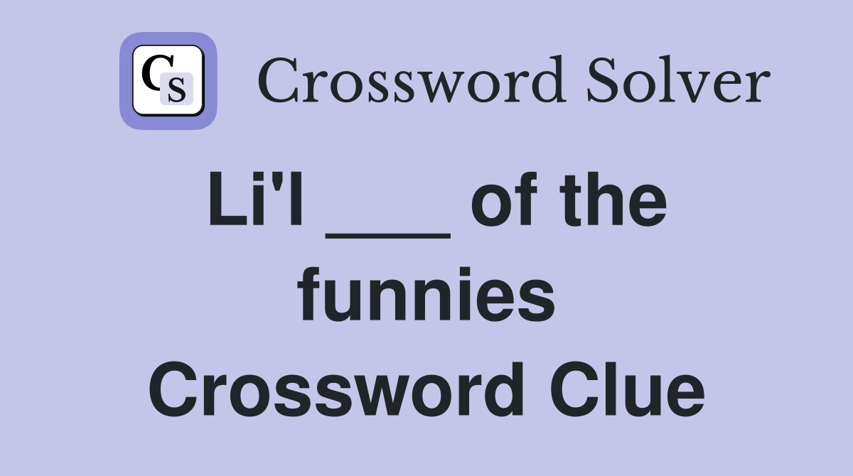Li'l ___ of the funnies Crossword Clue