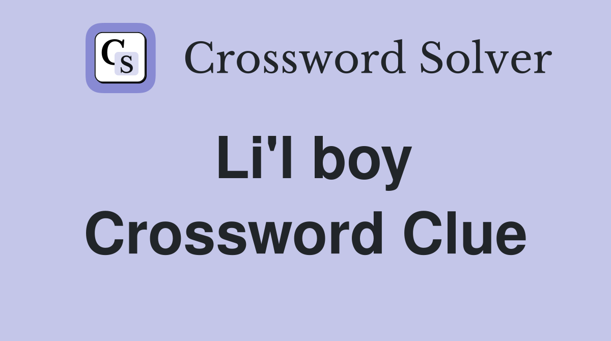 Li'l boy Crossword Clue