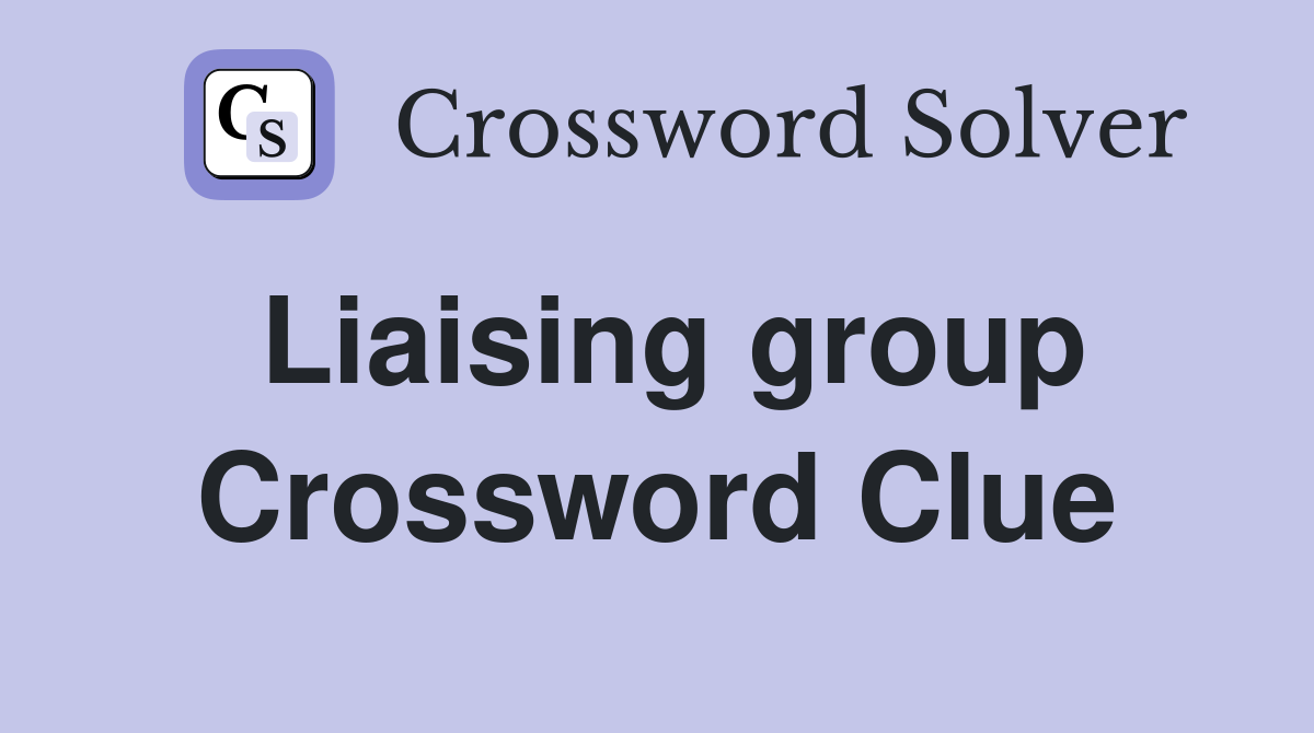 Liaising group Crossword Clue