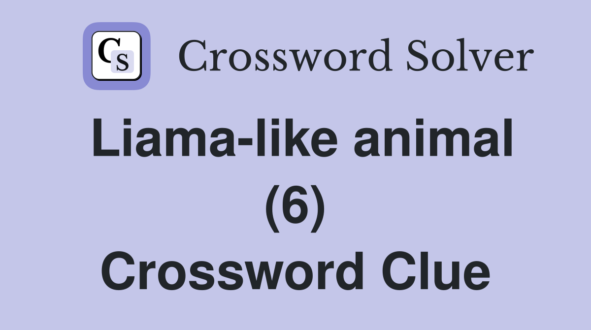 Liama-like animal (6) Crossword Clue