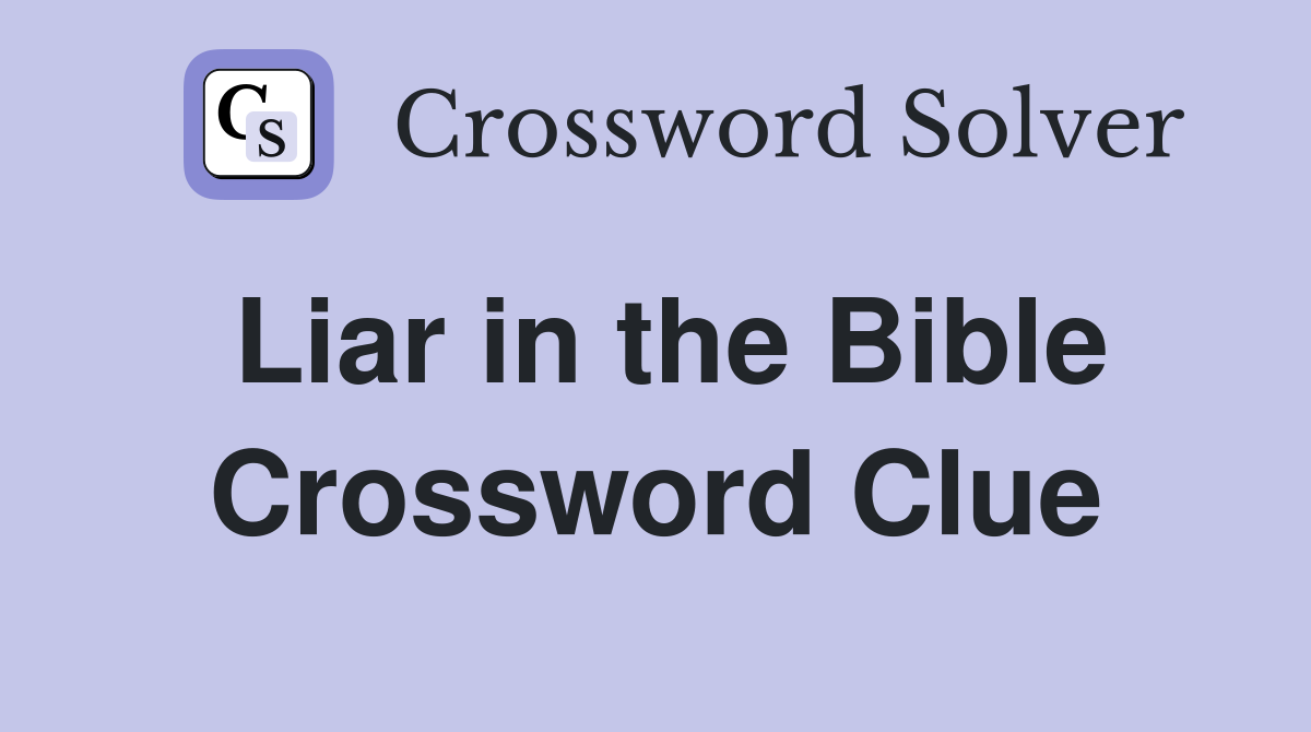Liar in the Bible Crossword Clue