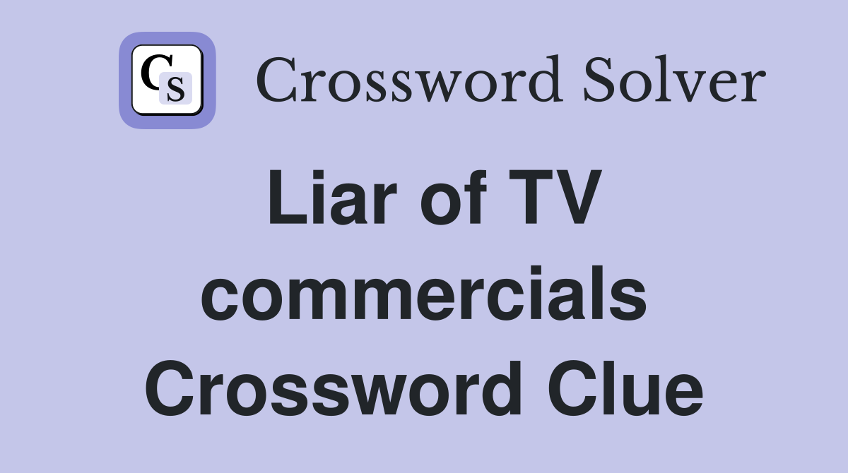 Liar of TV commercials Crossword Clue