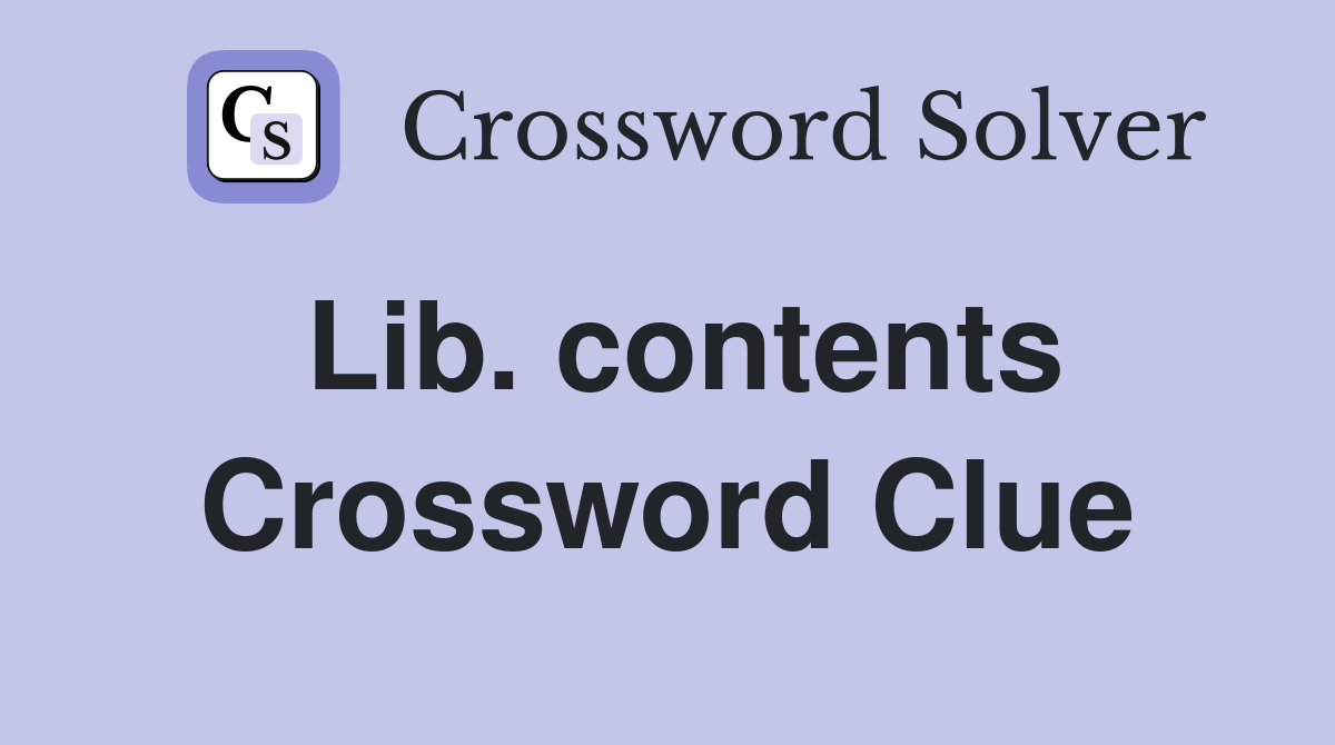 Lib. contents Crossword Clue