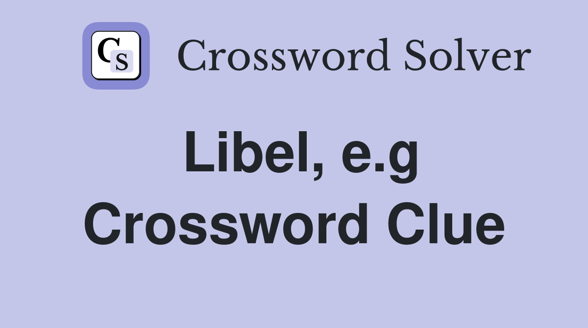 Libel, e.g Crossword Clue