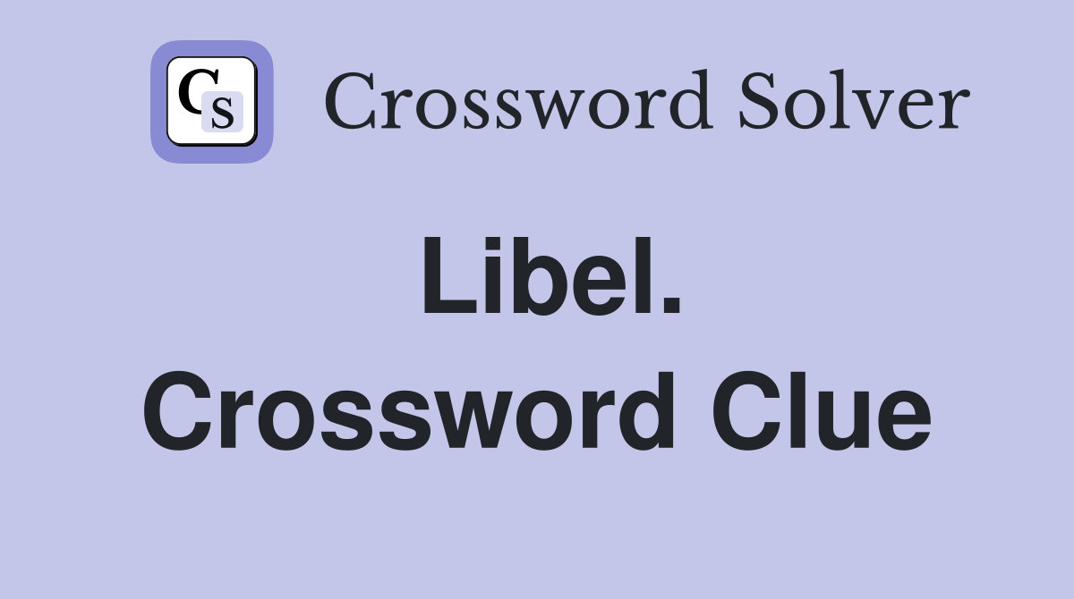 Libel. Crossword Clue