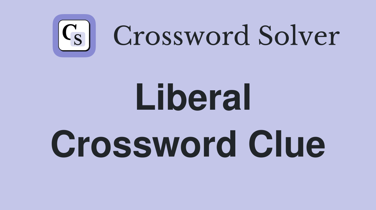 Liberal Crossword Clue