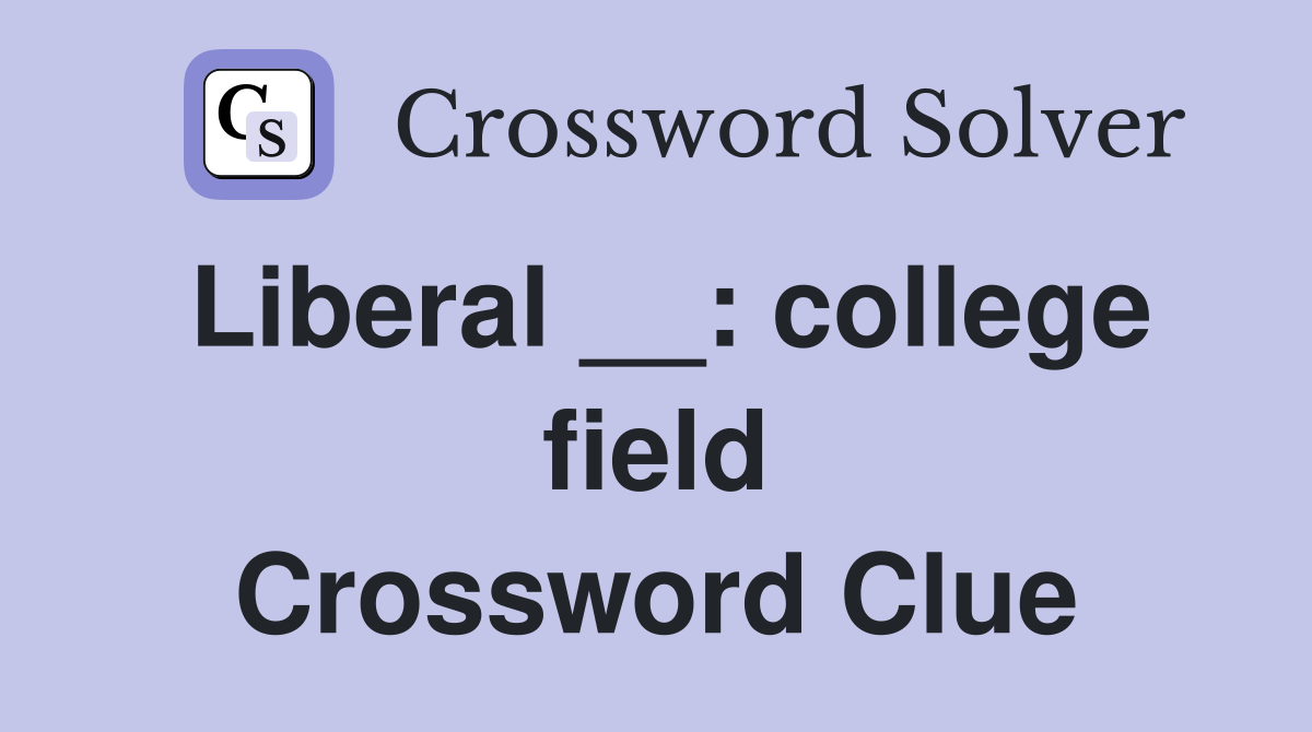Liberal __: college field Crossword Clue