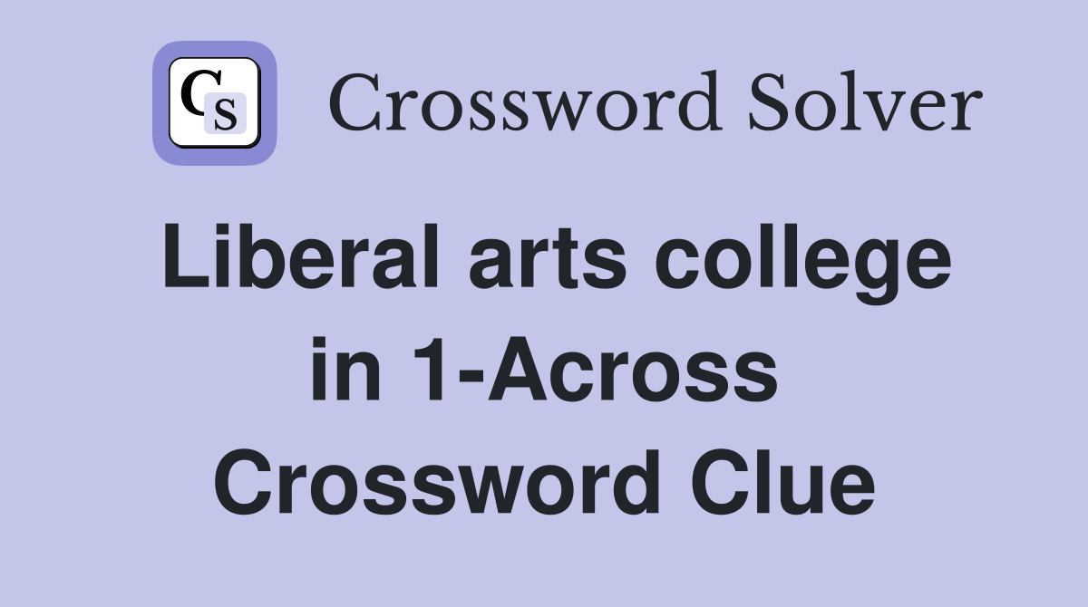 Liberal arts college in 1-Across Crossword Clue