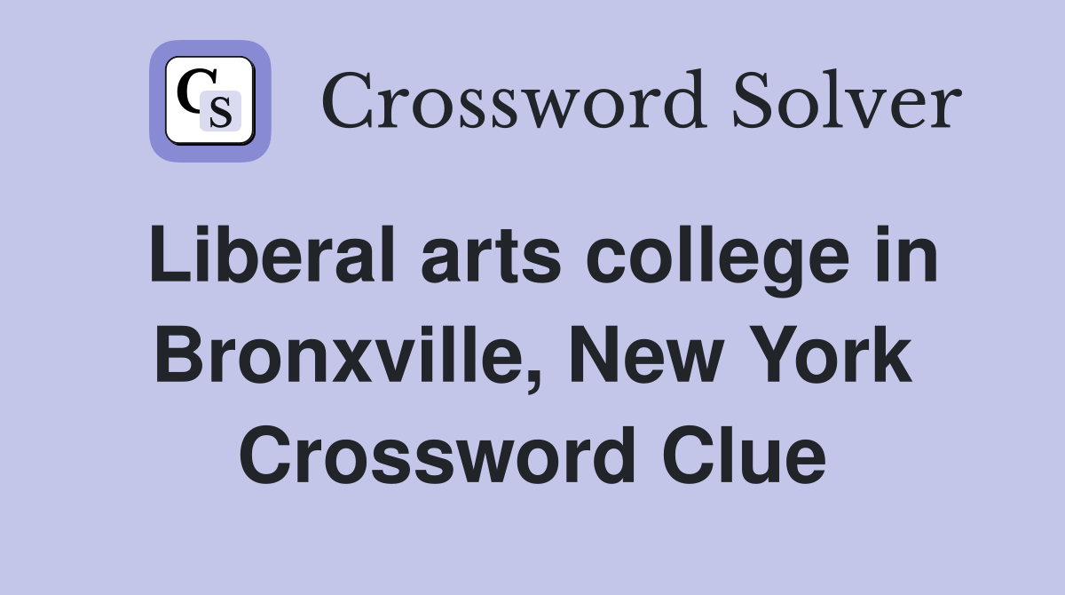 Liberal arts college in Bronxville, New York Crossword Clue