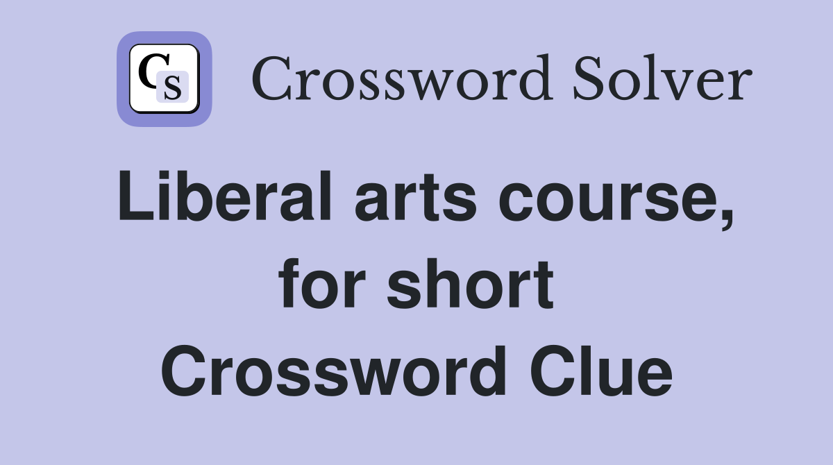 Liberal arts course, for short Crossword Clue