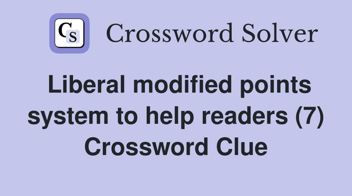 Liberal modified points system to help readers (7) Crossword Clue