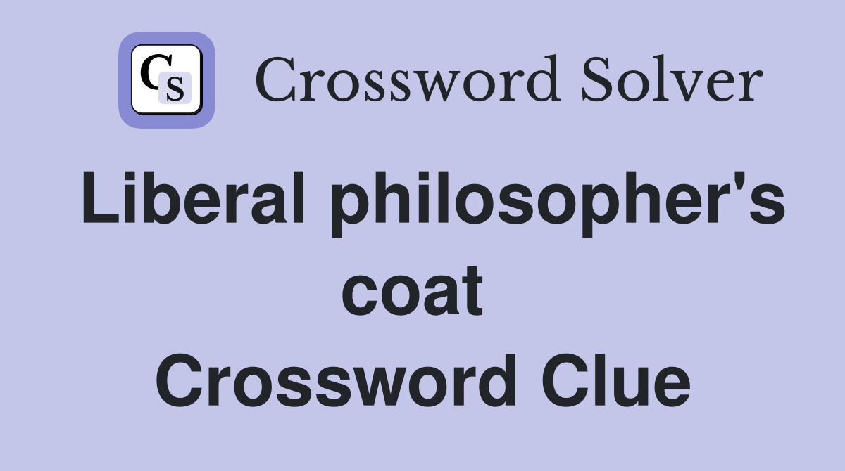 Liberal philosopher's coat  Crossword Clue