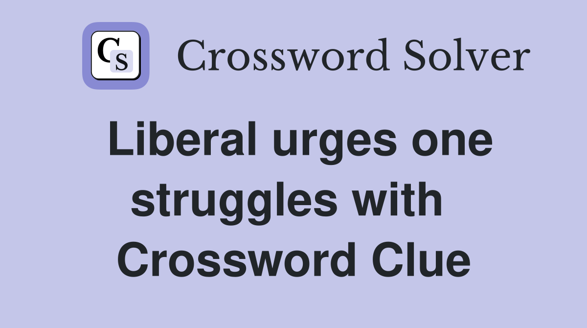 Liberal urges one struggles with  Crossword Clue