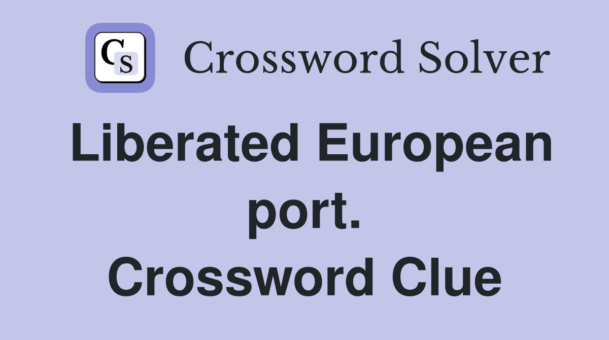 Liberated European port. Crossword Clue