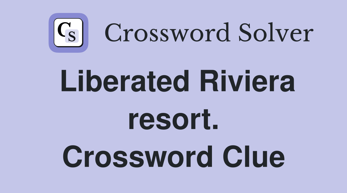 Liberated Riviera resort. Crossword Clue
